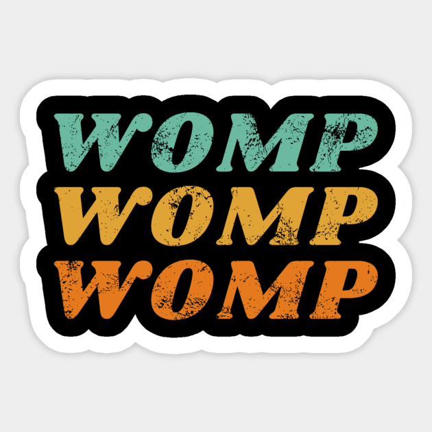 Womp, Womp, Womp Sticker by TeeNoir